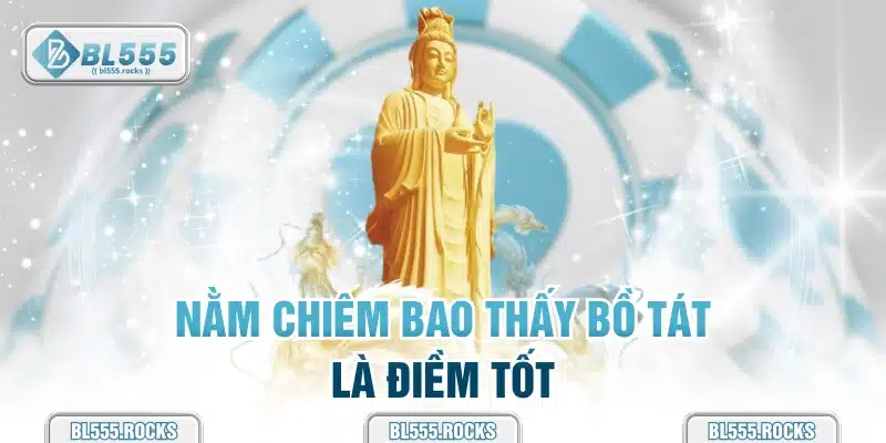 Nằm chiêm bao thấy bồ tát là điềm tốt